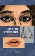 A esta edad de sentir tanto