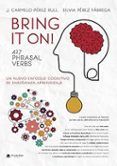 Bring It On! 427 Phrasal Verbs Nuevo enfoque cognitivo de enseñanza-aprendizaje