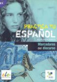 practica tu español: marcadores del discurso (ele)