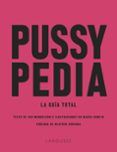 Pussypedia. La guía total