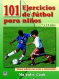101 ejercicios de futbol para ninos de 7 a 11 anos 3 ed