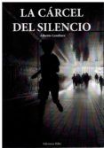 la carcel del silencio