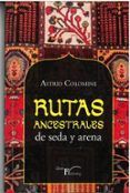 Rutas ancestrales de seda y arena