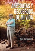 Anécdotas y recuerdos de mi vida