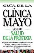 salud de la prostata: guia de la clinica mayo