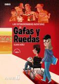 las extraordinarias aventuras de gafas y ruedas