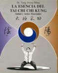 la esencia del tai chi chi kung: salud y las artes marciales