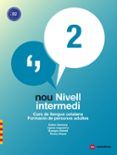 nou nivell intermedi 2 (ed. 2018): curs de llengua catalana. formacio
