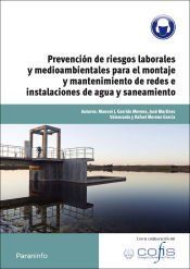 Prevencion de riesgos laborales y medioambientales para el montaje y mantenimiento de redes e instalaciones de agua y saneamiento