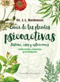 guia de las plantas psicoactivas historia usos y aplicaciones estimu