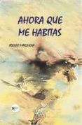 ahora que me habitas