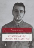confesiones de un hombre raquitico