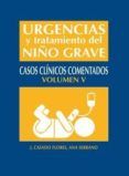 urgencias y tratamiento niño grave tomo v: casos clinicos comenta dos