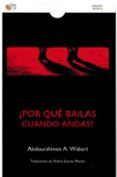 ¿por qué bailas cuando andas?