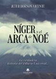 Níger y el Arca de Noé. La verdadera historia del Diluvio universal