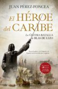 el heroe del caribe la ultima batalla de blas de lezo