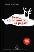 pero como morren as pegasr