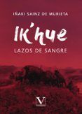 ik hue. lazos de sangre