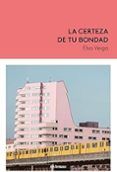 la certeza de tu bondad