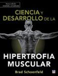 ciencia y desarrollo de la hipertrofia muscular nueva edicion ampliada y actualizada