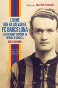 lrhome que va salvar el fc barcelona la fascinant historia de patrick orconnell