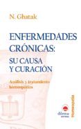 enfermedades cronicas: su causa y curacion (analisis y tratamient o ho