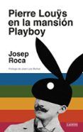 pierre louys en la mansion playboy