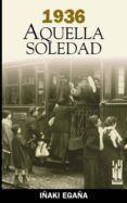 1936 aquella soledad