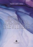 entre lo imposible y lo inevitable