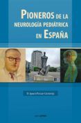 pioneros de la neurologia pediatrica en espana