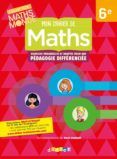 mon cahier de maths 6e exercices progressifs et adaptes pour une peda