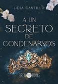 a un secreto de condenarnos
