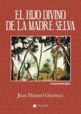 el hijo divino de la madre selva