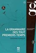 la grammaire des touts premiers temps + cd (2ªedition)