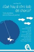 que hay al otro lado del charcor textos dramaticos para la infancia y la juventud