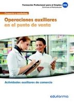 mf1327 operaciones auxiliares en el punto de venta certificado de profesionalidad actividades auxiliares de comercio familia profesional comercio y marketing