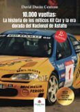 10000 vueltas la historia de los miticos kit car y la era dorada del nacional de asfalto