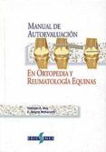 (i.b.d.) manual de autoevaluacion en ortopedia y reumatologia equinas