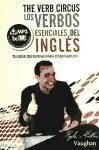 VERB CIRCUS, THE = VERBOS ESENCIALES DEL INGLES, LOS (+MP3)