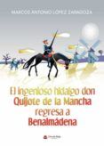 el ingenioso hidalgo don quijote de la mancha regresa a benalmadena
