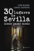 30 lugares de sevilla donde pasar miedo