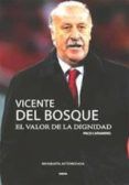 vicente del bosque: el triunfo de los valores