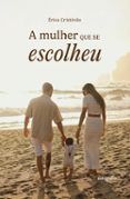 A mulher que se escolheu