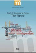 English Grammar in Focus. The Phrase