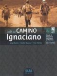 guia del camino ignaciano 27 etapas desde el santuario de loyola a ma