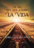 el dia que nos cambio la vida