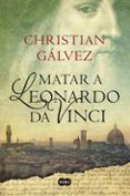 matar a leonardo da vinci