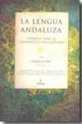 la lengua andaluza: apuntes para su gramatica y diccionario