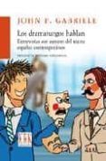 los dramaturgos hablan entrevistas con autores del teatro espano l co