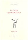 la casa que habitaste (premio san juan de la cruz 2009)